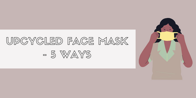 5 Upcycled Face Mask Tutorials that you can make at home