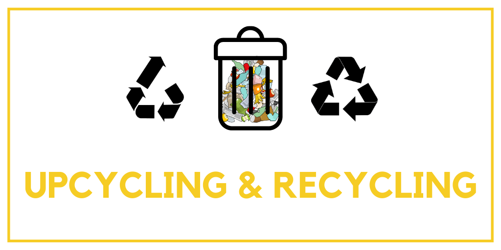 Upcycling & Recycling go hand in hand