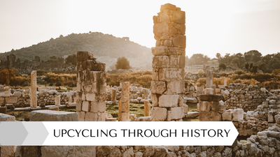 Upcycling: A Walk Through History